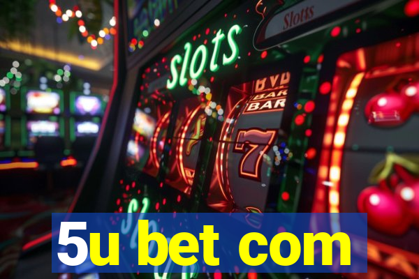 5u bet com